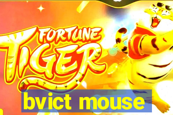 bvict mouse