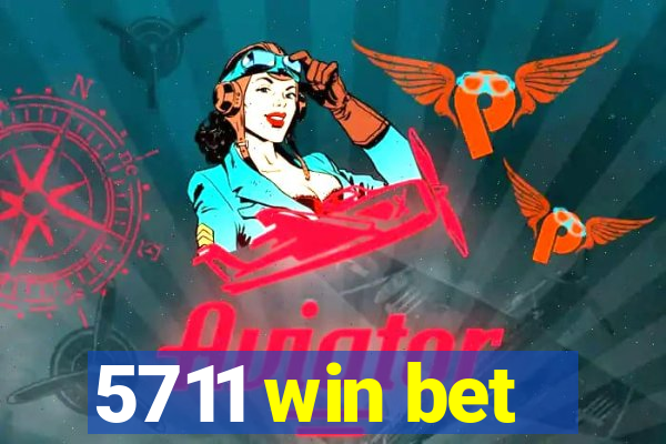 5711 win bet