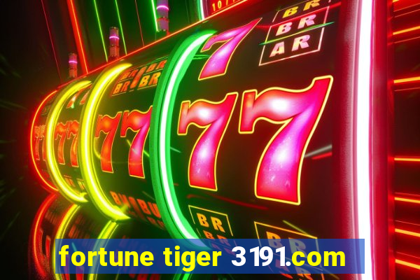 fortune tiger 3191.com