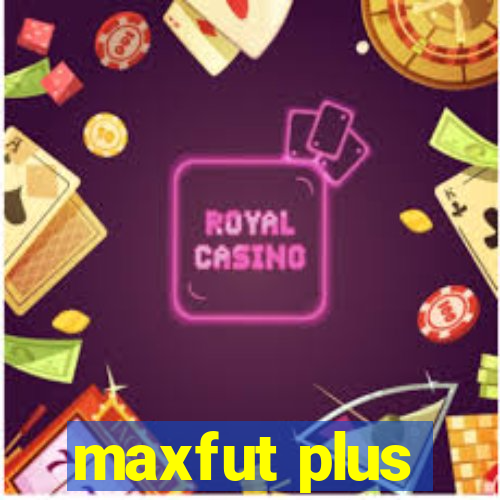 maxfut plus