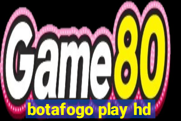 botafogo play hd