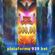 plataforma 939 bet