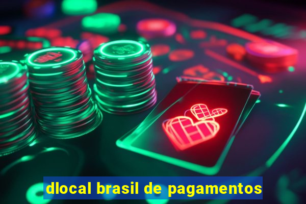 dlocal brasil de pagamentos