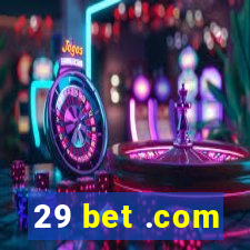 29 bet .com