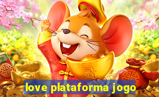 love plataforma jogo