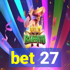 bet 27