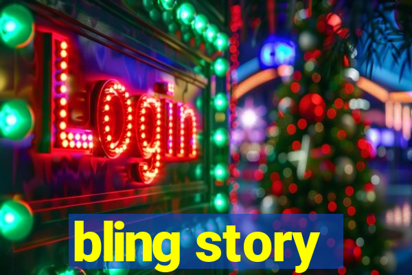 bling story