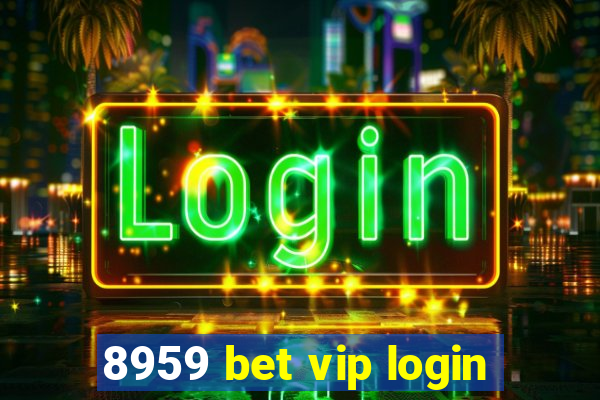 8959 bet vip login