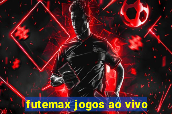 futemax jogos ao vivo