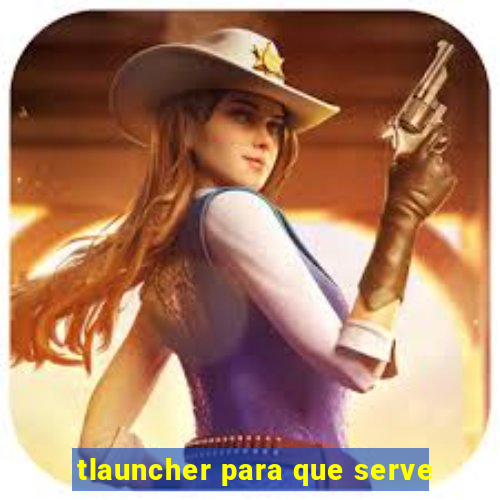 tlauncher para que serve