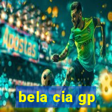 bela cia gp