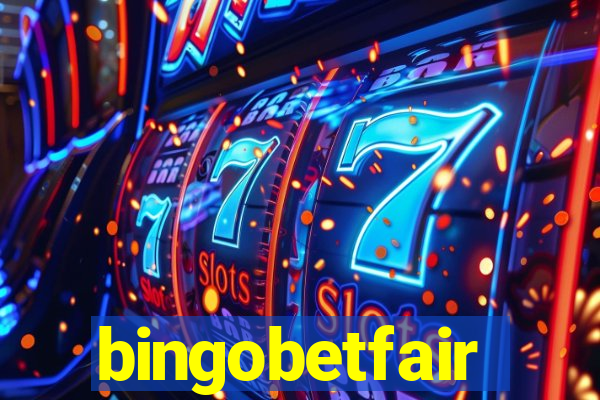 bingobetfair