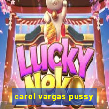 carol vargas pussy