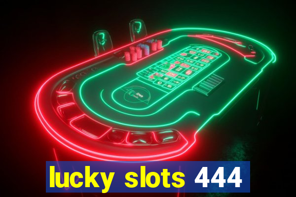 lucky slots 444