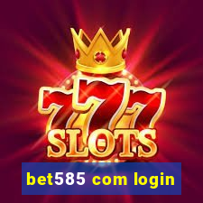 bet585 com login