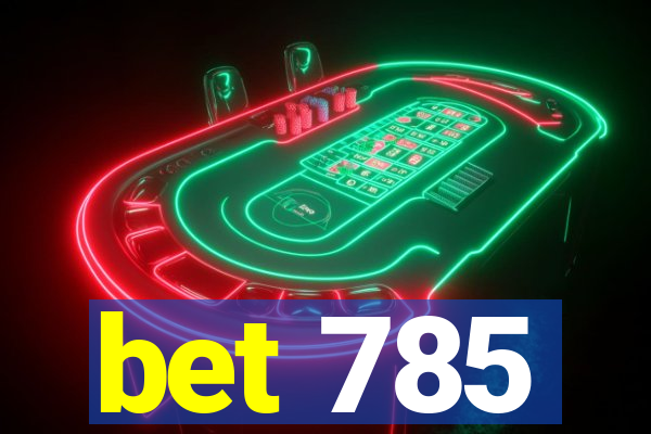 bet 785