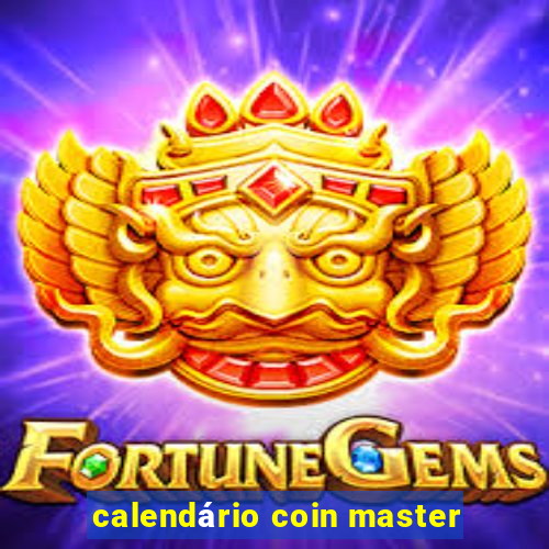 calendário coin master