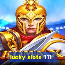 lucky slots 111