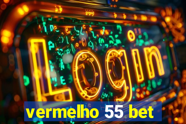 vermelho 55 bet