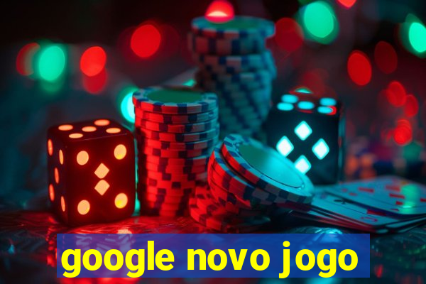 google novo jogo